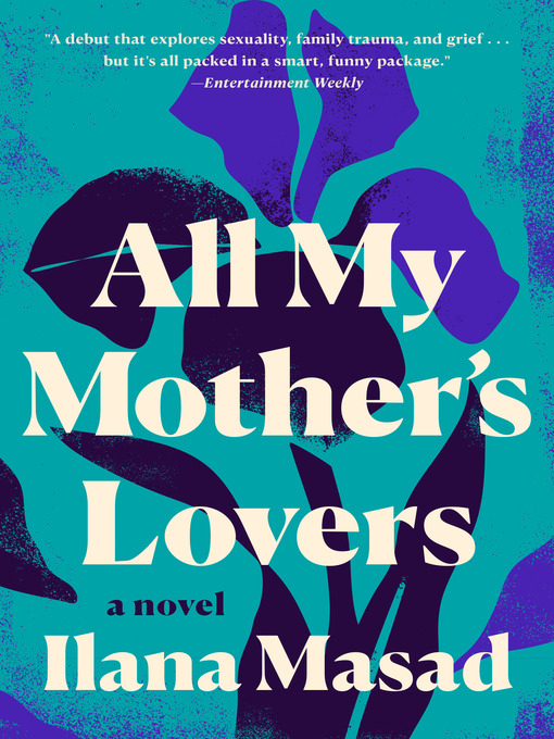 Title details for All My Mother's Lovers by Ilana Masad - Available